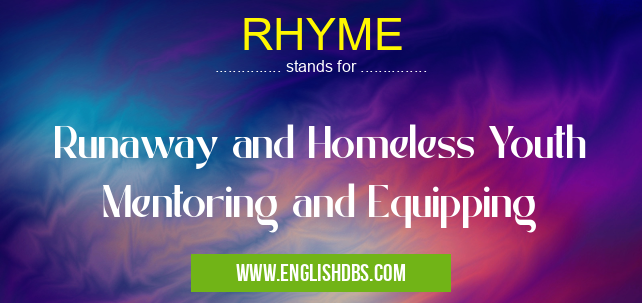 RHYME means Runaway and Homeless Youth Mentoring and Equipping RHYME