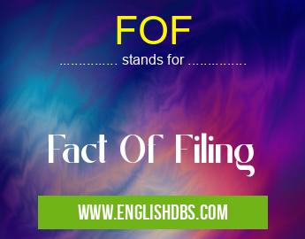 FOF means Fact Of Filing FOF