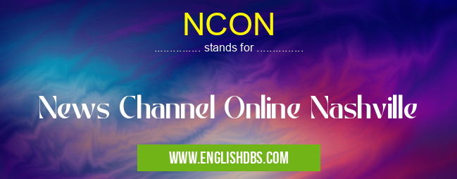 NCON means News Channel Online Nashville NCON