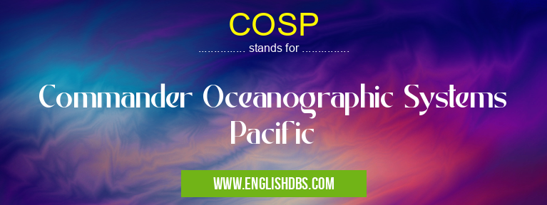 COSP means Commander Oceanographic Systems Pacific COSP