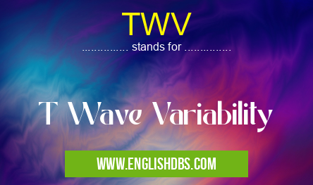 TWV means T Wave Variability TWV