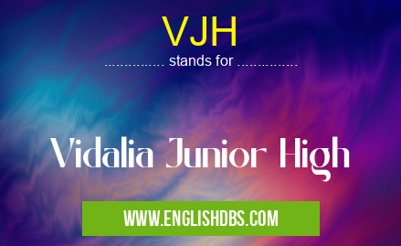 VJH means Vidalia Junior High VJH