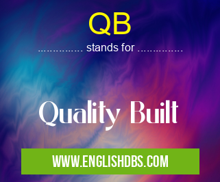 QB means Quality Built QB