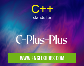 C++ means C-Plus-Plus C++