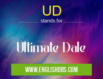 UD means Ultimate Dale UD