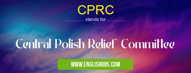 CPRC means Central Polish Relief Committee CPRC