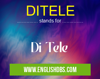 DITELE means Di Tele DITELE