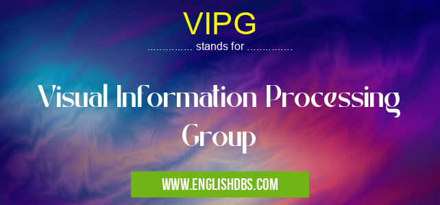 VIPG means Visual Information Processing Group VIPG