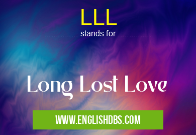 LLL means Long Lost Love LLL