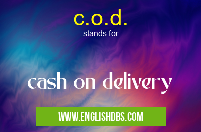 c.o.d. means cash on delivery c.o.d.