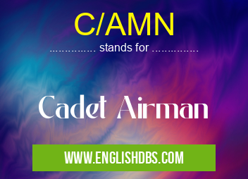 C/AMN means Cadet Airman C/AMN