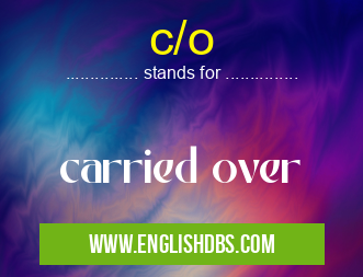 c/o means carried over c/o