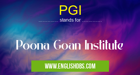 PGI means Poona Goan Institute PGI