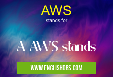 AWS means A AWS stands AWS