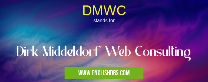 DMWC means Dirk Middeldorf Web Consulting DMWC