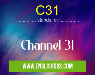 C31 means Channel 31 C31