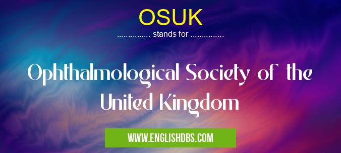 OSUK means Ophthalmological Society of the United Kingdom OSUK