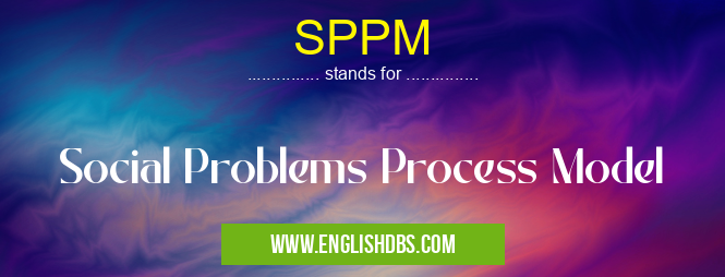 SPPM means Social Problems Process Model SPPM