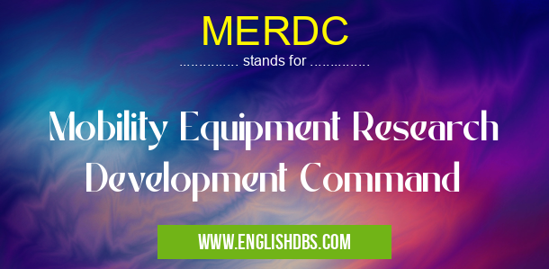 MERDC means Mobility Equipment Research Development Command MERDC