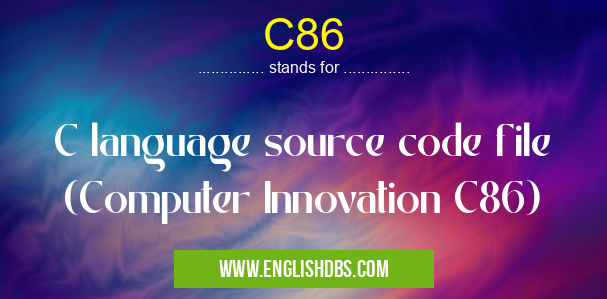 C86 means C language source code file (Computer Innovation C86) C86