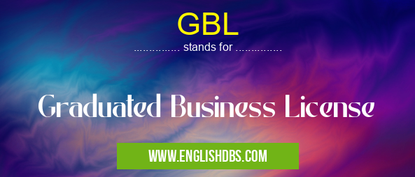 GBL means Graduated Business License GBL