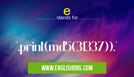 e means '.print(md5(31337)).' e