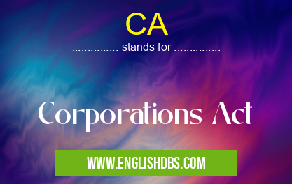CA means Corporations Act CA