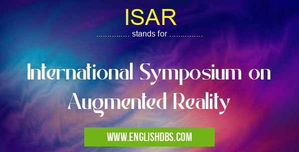 ISAR means International Symposium on Augmented Reality ISAR