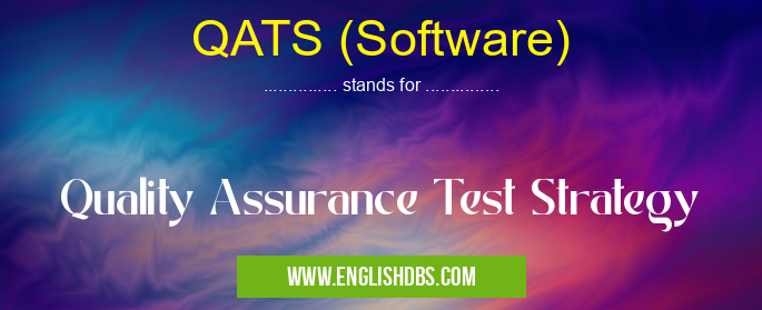 QATS (Software) means Quality Assurance Test Strategy QATS (Software)