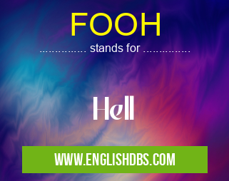 FOOH means Hell FOOH