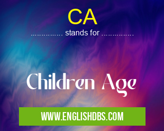 CA means Children Age CA