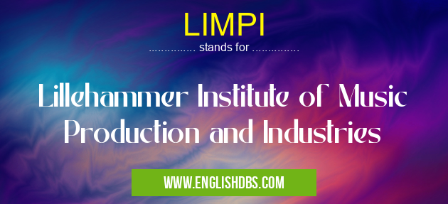 LIMPI means Lillehammer Institute of Music Production and Industries LIMPI