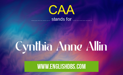 CAA means Cynthia Anne Allin CAA