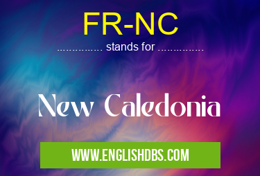 FR-NC means New Caledonia FR-NC