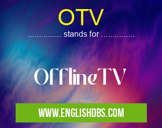 OTV means OfflineTV OTV