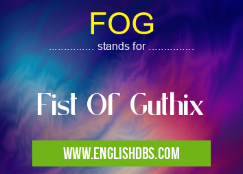 FOG means Fist Of Guthix FOG