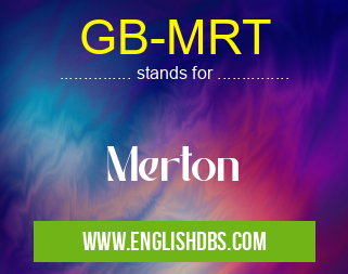 GB-MRT means Merton GB-MRT