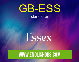 GB-ESS means Essex GB-ESS