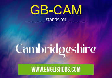 GB-CAM means Cambridgeshire GB-CAM