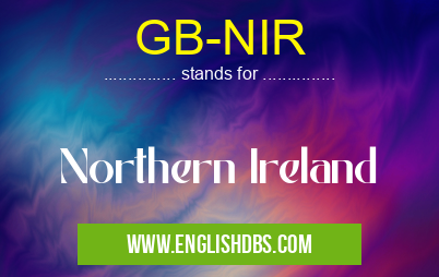 GB-NIR means Northern Ireland GB-NIR