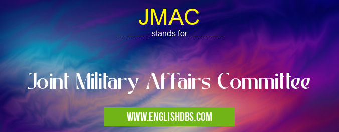 JMAC means Joint Military Affairs Committee JMAC