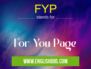 FYP means For You Page FYP
