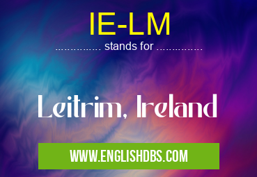 IE-LM means Leitrim, Ireland IE-LM