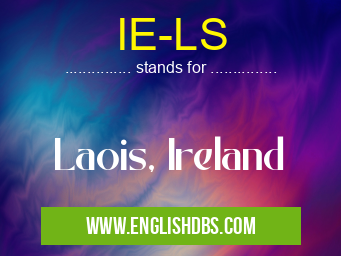 IE-LS means Laois, Ireland IE-LS