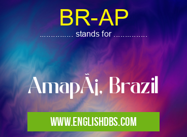 BR-AP means Amapá, Brazil BR-AP