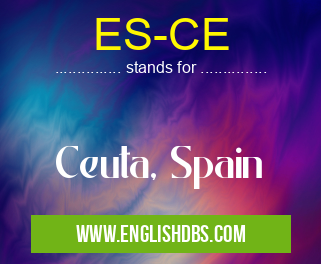 ES-CE means Ceuta, Spain ES-CE
