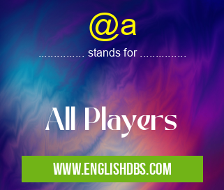 @a means All Players @a