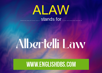 ALAW means Albertelli Law ALAW
