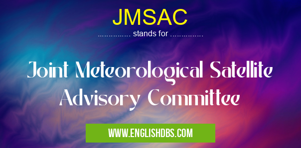 JMSAC means Joint Meteorological Satellite Advisory Committee JMSAC