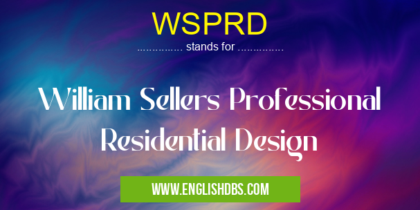 WSPRD means William Sellers Professional Residential Design WSPRD